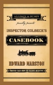 Book cover of Inspector Colbeck’s Casebook