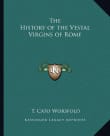 Book cover of The History of the Vestal Virgins of Rome
