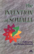 Book cover of The Invention of Somalia