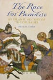Book cover of The Race for Paradise: An Islamic History of the Crusades