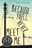 Book cover of Because You'll Never Meet Me