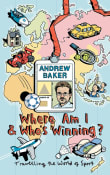 Book cover of Where Am I And Who's Winning?