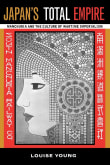 Book cover of Japan's Total Empire: Manchuria and the Culture of Wartime Imperialism