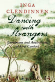 Book cover of Dancing with Strangers: Europeans and Australians at First Contact