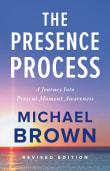 Book cover of The Presence Process: A Journey into Present Moment Awareness