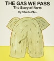 Book cover of The Gas We Pass: The Story of Farts