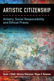 Book cover of Artistic Citizenship: Artistry, Social Responsibility, and Ethical Praxis