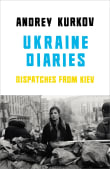 Book cover of Ukraine Diaries: Dispatches from Kiev