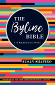 Book cover of The Byline Bible: Get Published in Five Weeks