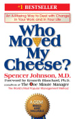 Book cover of Who Moved My Cheese? An A-Mazing Way to Deal with Change in Your Work and in Your Life