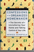 Book cover of Confessions of an Organized Homemaker: The Secrets of Uncluttering Your Home and Taking Control of Your Life