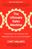 Book cover of The Ultimate Sales Machine: Turbocharge Your Business with Relentless Focus on 12 Key Strategies