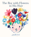 Book cover of The Boy with Flowers in His Hair