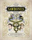 Book cover of The Sawbones Book: The Hilarious, Horrifying Road to Modern Medicine