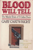 Book cover of Blood Will Tell: The Murder Trials of T. Cullen Davis