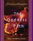 Book cover of The Goddess Path: Myths, Invocations, and Rituals