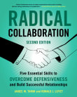 Book cover of Radical Collaboration: Five Essential Skills to Overcome Defensiveness and Build Successful Relationships