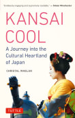 Book cover of Kansai Cool: A Journey Into the Cultural Heartland of Japan