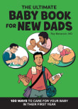 Book cover of The Ultimate Baby Book for New Dads: 100 Ways to Care for Your Baby in Their First Year