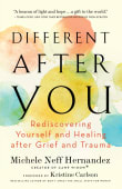 Book cover of Different After You: Rediscovering Yourself and Healing After Grief and Trauma