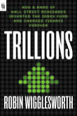 Book cover of Trillions: How a Band of Wall Street Renegades Invented the Index Fund and Changed Finance Forever