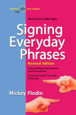 Book cover of Signing Everyday Phrases: More Than 3,400 Signs