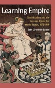 Book cover of Learning Empire: Globalization and the German Quest for World Status, 1875-1919