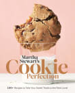 Book cover of Martha Stewart's Cookie Perfection: 100+ Recipes to Take Your Sweet Treats to the Next Level