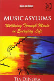 Book cover of Music Asylums: Wellbeing Through Music in Everyday Life