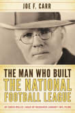Book cover of The Man Who Built the National Football League: Joe F. Carr