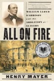 Book cover of All on Fire: William Lloyd Garrison and the Abolition of American Slavery