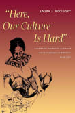 Book cover of Here, Our Culture is Hard: Stories of Domestic Violence from a Mayan Community in Belize