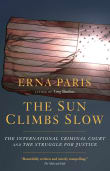 Book cover of The Sun Climbs Slow: Justice in the Age of Imperial America