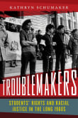 Book cover of Troublemakers: Students' Rights and Racial Justice in the Long 1960s