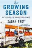 Book cover of The Growing Season: How I Built a New Life--and Saved an American Farm