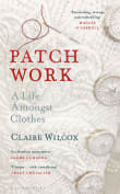 Book cover of Patch Work: A Life Amongst Clothes