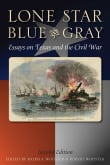 Book cover of Lone Star Blue and Gray: Essays on Texas and the Civil War