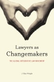 Book cover of Lawyers as Changemakers: The Global Integrative Law Movement