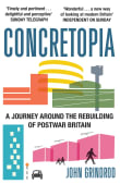 Book cover of Concretopia: A Journey Around the Rebuilding of Postwar Britain