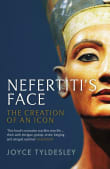 Book cover of Nefertiti's Face: The Creation of an Icon