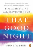 Book cover of That Good Night: Life and Medicine in the Eleventh Hour