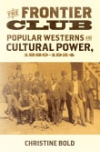 Book cover of The Frontier Club: Popular Westerns and Cultural Power, 1880-1924