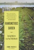Book cover of Rambunctious Garden: Saving Nature in a Post-Wild World