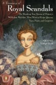 Book cover of A Treasury of Royal Scandals: The Shocking True Stories History's Wickedest Weirdest Most Wanton Kings Queens, Tsars, Popes, and Emperors