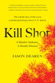 Book cover of Kill Shot: A Shadow Industry, a Deadly Disease