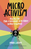 Book cover of Micro Activism: How You Can Make a Difference in the World (without a Bullhorn)