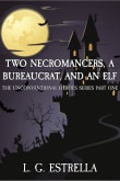 Book cover of Two Necromancers, a Bureaucrat, and an Elf