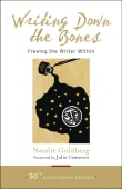 Book cover of Writing Down the Bones: Freeing the Writer Within