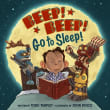 Book cover of Beep! Beep! Go to Sleep!