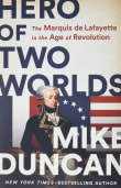 Book cover of Hero of Two Worlds: The Marquis de Lafayette in the Age of Revolution